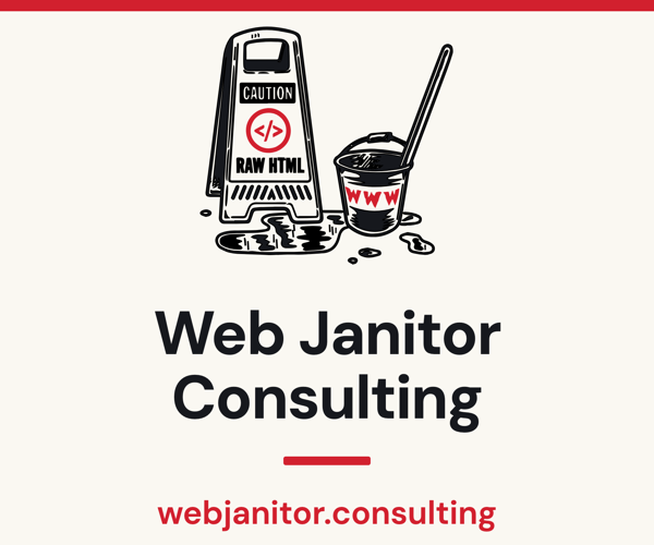 Web Janitor Consulting: web development, data systems, technology consulting. A caution sign labeled raw HTML beside a mop bucket. webjanitor.consulting